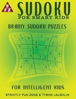 Sudoku For Smart Kids: Brainy Sudoku Puzzles For Intelligent Kids 1690494891 Book Cover