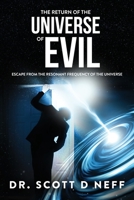 The Return Of The Universe Of Evil: Escape From The Resonant Frequency Of The Universe 179260789X Book Cover