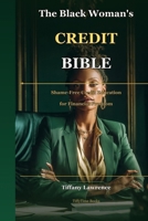 The Black Woman's Credit Bible: Shame-Free Credit Education for Financial Freedom B0H2JC2TDW Book Cover