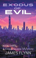 Exodus of Evil - A Deep Space Mystery B0CMLPKXRZ Book Cover