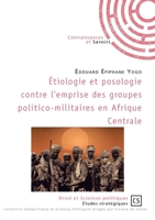 Étiologie et posologie contre l'emprise des groupes politico-militaires en Afrique Centrale (French Edition) 2753906645 Book Cover