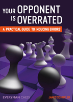 Your Opponent is Overrated: A Practical Guide to Inducing Errors 1781943524 Book Cover