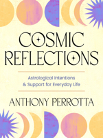 Cosmic Reflections: Astrological Intentions & Support for Everyday Life 157863945X Book Cover