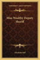 Miss Wealthy Deputy Sheriff 1162771984 Book Cover