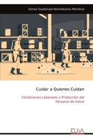 Cuidar a Quienes Cuidan: Condiciones Laborales y Protección del Personal de Salud (Spanish Edition) 999932875X Book Cover