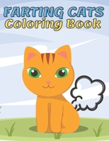 Farting Cats Coloring Book: A Funny Cat Designs for Kids and Adults, Irreverent Book for Kitties Lovers B08XRXSZPT Book Cover
