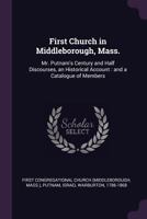 First Church in Middleborough: Mr. Putnam's Century and Half Discourses 1018229566 Book Cover