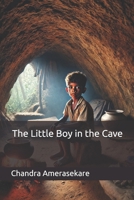 The Little Boy in the Cave B0FTMSTLS3 Book Cover