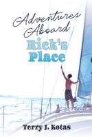 Adventures Aboard Rick's Place 0982101244 Book Cover