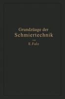 Grundzuge Der Schmiertechnik: Gestaltung Und Berechnung Vollkommen Geschmierter Maschinenteile Auf Grund Der Hydrodynamischen Theorie 3662407248 Book Cover