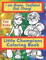 I am Brave, Confident and Strong - Little Champions Coloring Book for Kids: Little Champions Sport Coloring Book - Little Champions Coloring Pages for ... Riding-Handball-Volleyball B08R1QY38C Book Cover