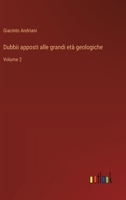 Dubbii apposti alle grandi età geologiche: Volume 2 (Italian Edition) 3385061385 Book Cover