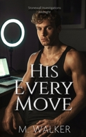 His Every Move (Stonewall Investigations: Midnight) B0F6LGPHNC Book Cover