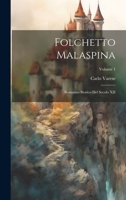 Folchetto Malaspina; romanzo storico del secolo XII; Volume 1 1021817430 Book Cover