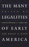 The Many Legalities of Early America (Published for the Omohundro Institute of Early American History and Culture, Williamsburg, Virginia) 0807849642 Book Cover