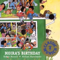 Moira's Birthday (Classic Munsch) 1550373897 Book Cover