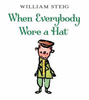 When Everybody Wore a Hat (New York Times Best Illustrated Books (Awards) 0060097027 Book Cover