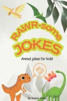 Rawr -some Jokes: A Funny Animal Joke Book for Kids: 40+ Hilarious Dinosaur and Jungle Animal Jokes For Children Age 5-10 I Perfect for Bedtime Fun B0G3M4DXS7 Book Cover