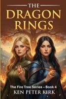 The Dragon Rings: The Fire Tree Series - Book 4 B0GJRX5MVM Book Cover