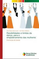 Possibilidades e limites da dança, para o empoderamento das mulheres: Promoção da Saúde 3330738286 Book Cover