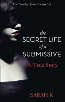 The Secret Life of a Submissive: A True Story 000750621X Book Cover