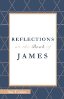 Reflections on the Book of James 0989857913 Book Cover