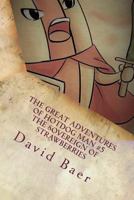 The Great Adventures of Hotdog Man #5: The Sovereign of Strawberries 1542504546 Book Cover
