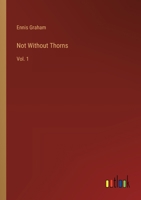 Not Without Thorns: Vol. 1 3368177761 Book Cover