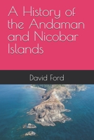A History of the Andaman and Nicobar Islands B0H67Y9R7L Book Cover