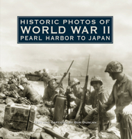 Historic Photos of World War II: Pearl Harbor to Japan (Historic Photos) (Historic Photos) 168336998X Book Cover