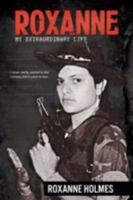 Roxanne: My Extraordinary Life 1925086755 Book Cover
