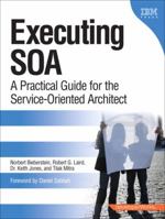 Executing SOA: A Practical Guide for the Service-Oriented Architect 0132353741 Book Cover