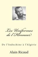 Les Uniformes de l'Honneur: De l'Indochine � l'Alg�rie 1499753454 Book Cover