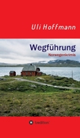 Wegführung: Norwegenkrimis 3347181697 Book Cover