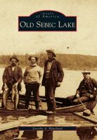 Old Sebec Lake 0738597066 Book Cover