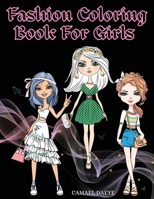 Fashion Coloring Book For Girls: Beautiful Fashion & Styles Coloring Book For Girls, Kids Or Teens With Over 35 Cute Designs null Book Cover
