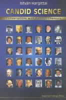 Candid Science: Conversations with Famous Chemists 1860942288 Book Cover