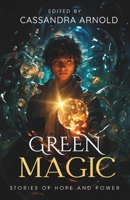 Green Magic: Stories of Hope and Power 176387950X Book Cover