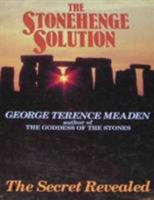The Stonehenge Solution: Sacred Marriage and the Goddess 0285630571 Book Cover