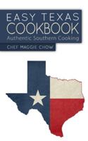 Easy Texas Cookbook: Authentic Southern Cooking (Texas Recipes, Texas Cookbook, Texas Food, Southern Recipes, Southern Food, Southern Cookbook Book 1) 1522735763 Book Cover