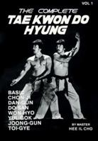 The Complete Tae Kwon Do Hyung, Vol. 1 086568054X Book Cover