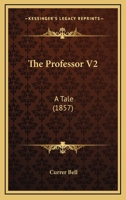 The Professor V2: A Tale 1165102420 Book Cover