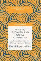 Borges, Buddhism and World Literature: A Morphology of Renunciation Tales 3030047164 Book Cover