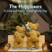 A Tale of Kooshla and Saboo: A Cold and Rainy, Wind Whirly Day 1514233029 Book Cover