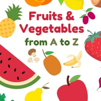 Fruits & Vegetables from A to Z B0C6N71XF8 Book Cover