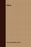 La circe e I capricci del bottaio: Dialoghi. Ridotti per uso delle classi superiori del ginnasio da Pier Felice Balduzzi (Italian Edition) B0007DL9D2 Book Cover