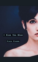 I Kiss You Blue 9387269892 Book Cover