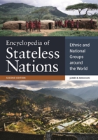 Encyclopedia of Stateless Nations: Ethnic and National Groups Around the World, 2nd Edition 161069953X Book Cover