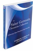 The Saint Germain Chronicles Collection: A Journey Into Practical Spirituality 0991492412 Book Cover