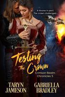 Testing the Crown 1487420544 Book Cover